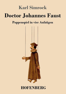 Doctor Johannes Faust: Puppenspiel in vier Aufz?gen
