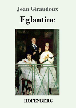 Eglantine: Ein Roman