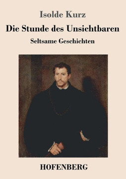 Die Stunde des Unsichtbaren: Seltsame Geschichten