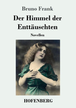 Der Himmel der Entt?uschten: Novellen