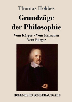 Grundz?ge der Philosophie: Vom K?rper / Vom Menschen / Vom B?rger