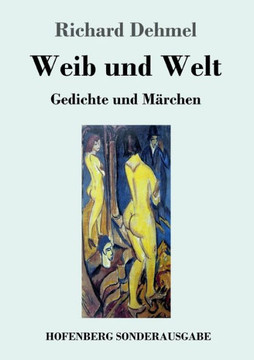 Weib und Welt: Gedichte und M?rchen