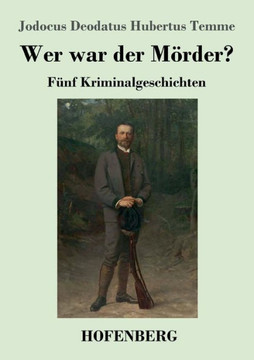 Wer war der M?rder?: F?nf Kriminalgeschichten