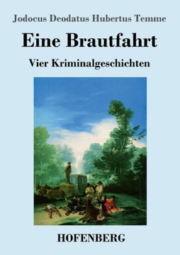 Eine Brautfahrt: Vier Kriminalgeschichten