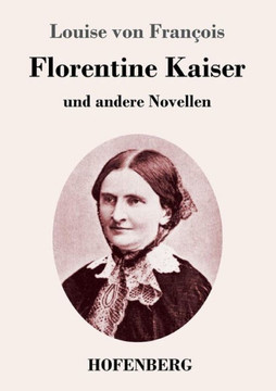 Florentine Kaiser: und andere Novellen