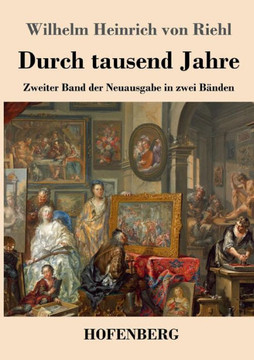 Durch tausend Jahre: Zweiter Band der Neuausgabe in zwei B?nden