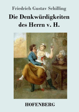 Die Denkw?rdigkeiten des Herrn v. H.