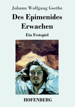 Des Epimenides Erwachen: Ein Festspiel