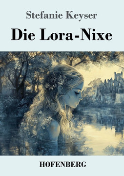 Die Lora-Nixe: Roman
