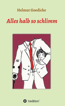 Alles halb so schlimm Alles halb so schlimm
