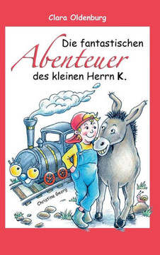 Die fantastischen Abenteuer des kleinen Herrn K.
