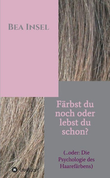 F?rbst du noch oder lebst du schon?