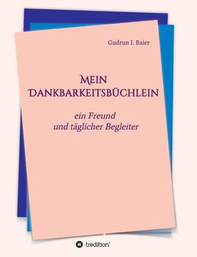 Mein Dankbarkeitsb?chlein Mein Dankbarkeitsb?chlein