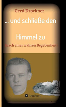 ... und schlie?e den Himmel zu