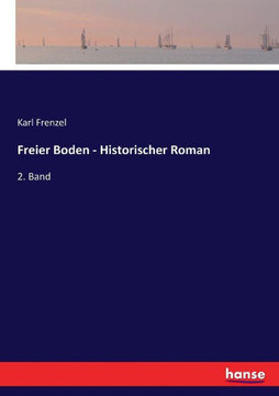 Freier Boden - Historischer Roman: 2. Band