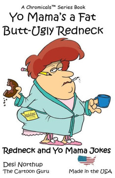 Yo Mama Is A Fat Butt-Ugly Redneck: Jokes & Cartoons
