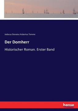 Der Domherr: Historischer Roman. Erster Band