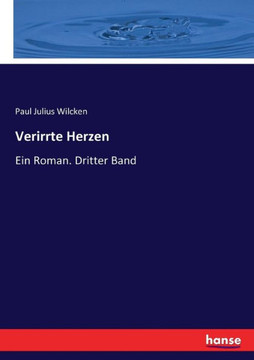 Verirrte Herzen: Ein Roman. Dritter Band