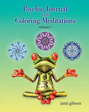 Psychic Journal With Coloring Meditations: Volume 1
