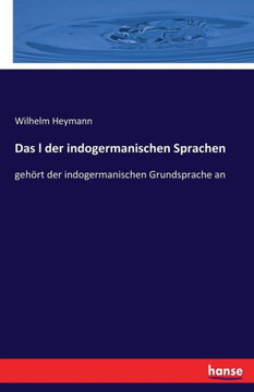 Das l der indogermanischen Sprachen: geh?rt der indogermanischen Grundsprache an