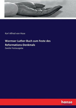 Wormser Luther-Buch zum Feste des Reformations-Denkmals: Zweite Festausgabe