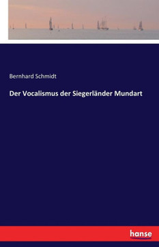 Der Vocalismus der Siegerl?nder Mundart Der Vocalismus der Siegerl?nder Mundart