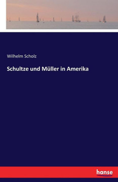Schultze und M?ller in Amerika