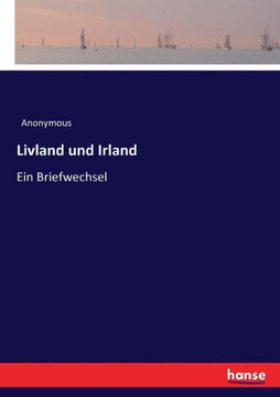 Livland und Irland: Ein Briefwechsel Livland und Irland: Ein Briefwechsel