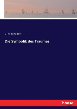 Die Symbolik des Traumes Die Symbolik des Traumes