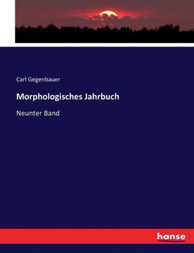 Morphologisches Jahrbuch: Neunter Band