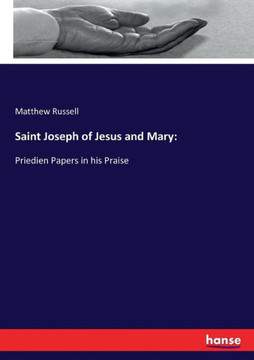Saint Joseph of Jesus and Mary: Priedien Papers in his Praise