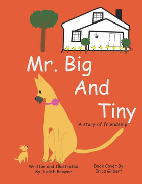 Mr. Big And Tiny: A Story Of Friendship Mr. Big And Tiny: A Story Of Friendship