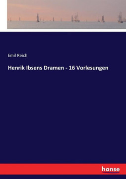 Henrik Ibsens Dramen - 16 Vorlesungen