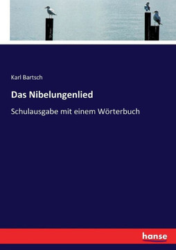 Das Nibelungenlied: Schulausgabe mit einem W?rterbuch