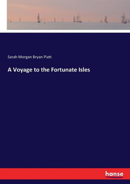A Voyage to the Fortunate Isles