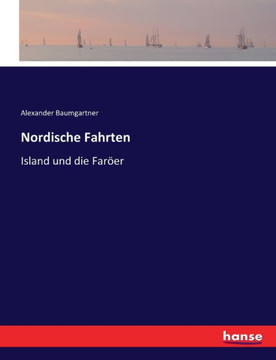Nordische Fahrten: Island und die Far?er