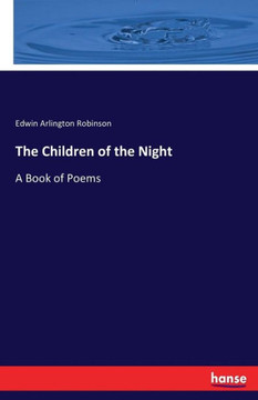 The Children of the Night: A Book of Poems