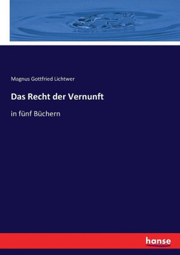 Das Recht der Vernunft: in f?nf B?chern Das Recht der Vernunft: in f?nf B?chern