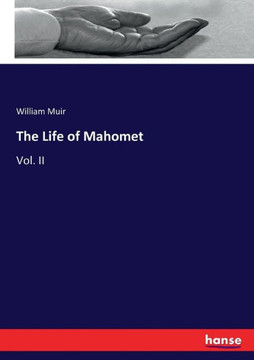 The Life of Mahomet: Vol. II
