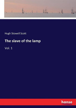 The slave of the lamp: Vol. 1