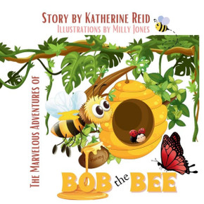 The Marvelous Adventures Of Bob The Bee