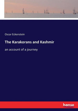 The Karakorans and Kashmir: an account of a journey
