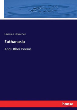 Euthanasia: And Other Poems