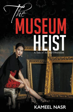 The Museum Heist: A Tale Of Art And Obsession (1) (Boston Cozy Mystery)