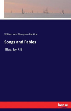 Songs and Fables: Illus. by F.B