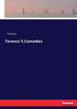 Terence?S Comedies Terence?S Comedies