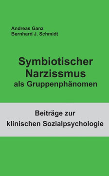 Symbiotischer Narzissmus als Gruppenph?nomen