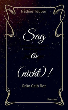 Sag es (nicht)!: Gr?n Gelb Rot