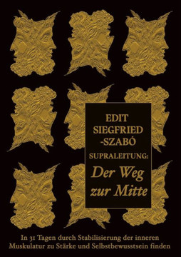 Supraleitung: Der Weg zur Mitte: In 31 Tagen durch Stabilisierung der inneren Muskulatur zu St?rke und Selbstbewusstsein finden