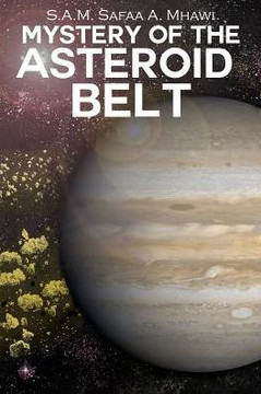 Mystery Of The Asteroid Belt Mystery Of The Asteroid Belt